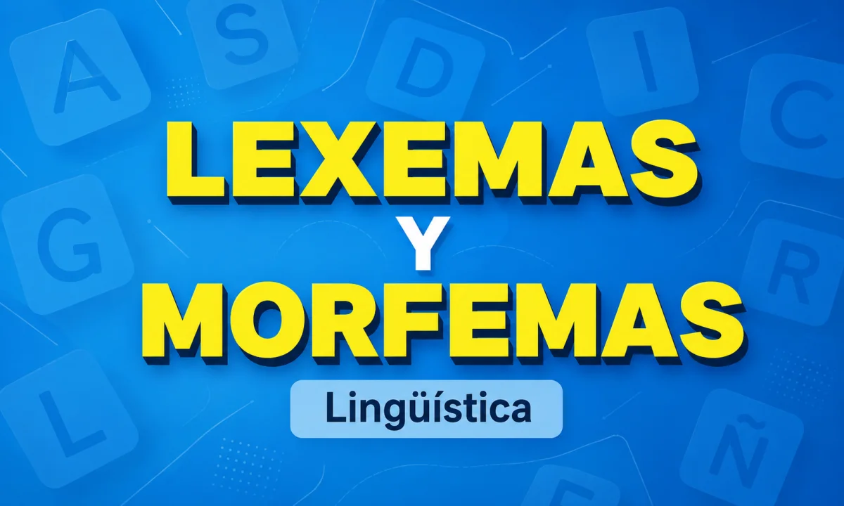 Estructura de las palabras: morfemas y lexemas
